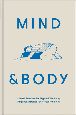 Mind & Body: mental exercises for physical wellbeing; physical exercises for mental wellbeing - The School of Life