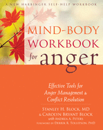 Mind-Body Workbook for Anger: Effective Tools for Anger Management & Conflict Resolution