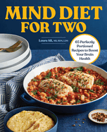 Mind Diet for Two: 65 Perfectly Portioned Recipes to Boost Your Brain Health