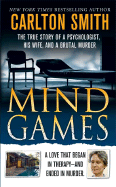 Mind Games: The True Story of a Psychologist, His Wife, and a Brutal Murder