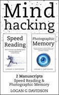Mind Hacking: 2 Manuscripts Photographic Memory and Speed Reading