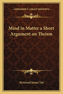 Mind in Matter a Short Argument on Theism