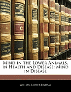 Mind in the Lower Animals, in Health and Disease: Mind in Disease