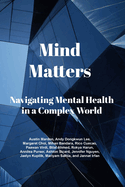 Mind Matters: Navigating Mental Health in a Complex World