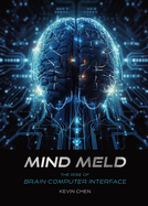 Mind Meld: The Rise of Brain-Computer Interface