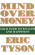 Mind Over Money: Your Path to Wealth and Happiness