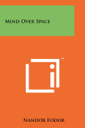 Mind Over Space