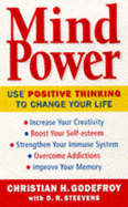 Mind Power: How to Use Positive Thinking to Change Your Life - Godefroy, Christian, and Steevens, D.R.