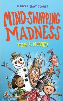 Mind-Swapping Madness - Moffatt, Tom E