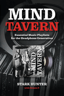 Mind Tavern: Essential Music Playlists for the Headphone Generation