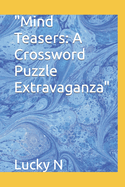 "Mind Teasers: A Crossword Puzzle Extravaganza"