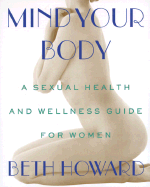 Mind Your Body: A Sexual Health and Wellness Guide for Women