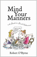 Mind Your Manners: A Guide to Good Behaviour