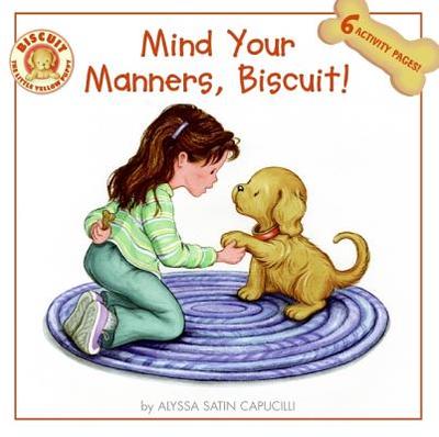 Mind Your Manners, Biscuit! - Capucilli, Alyssa Satin