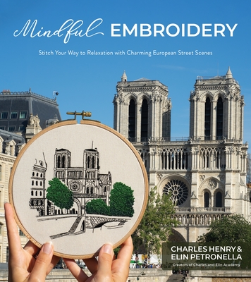 Mindful Embroidery: Stitch Your Way to Relaxation with Charming European Street Scenes - Henry, Charles, and Petronella, Elin
