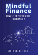 Mindful Finance: How To Be Successful With Money