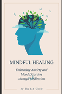 Mindful Healing: Embracing Anxiety and Mood Disorders through Meditation