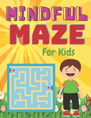 MINDFUL MAZE For Kids: A challenging and fun maze for kids by solving mazes - House, Bright Creative