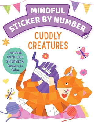 Mindful Sticker by Number: Cuddly Creatures: (Sticker Books for Kids, Activity Books for Kids, Mindful Books for Kids, Animal Books for Kids) - Insight Kids