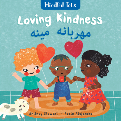 Mindful Tots: Loving Kindness (Bilingual Pashto & English) - Stewart, Whitney
