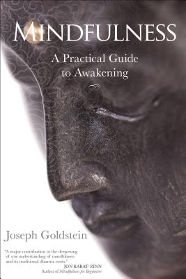 Mindfulness: A Practical Guide to Awakening - Goldstein, Joseph