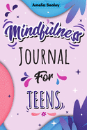 Mindfulness Activity for Teens: Daily Meditation for Teens, Practice Positive Thinking and Mindfulness, Positive Affirmations Book for Kids with Prompts