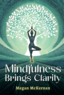 Mindfulness Brings Clarity