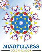 Mindfulness Coloring Book: Anti stress coloring book for adults (meditation for beginners)