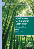 Mindfulness for Authentic Leadership: Theory and Cases
