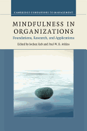 Mindfulness in Organizations: Foundations, Research, and Applications