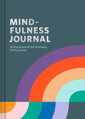 Mindfulness Journal: Writing Rituals for Self-Discovery, Clarity, and Joy - Rohan Gunatillake