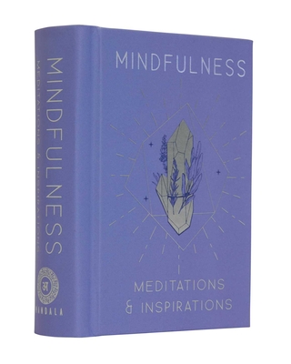 Mindfulness: Meditations & Inspirations - Mandala Publishing