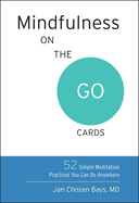 Mindfulness On The Go Cards: 52 Simple Meditation Practices You Can Do Anywhere