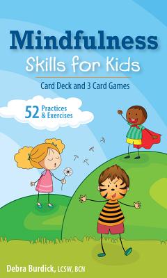 Mindfulness Skills for Kids Card Deck and 3 Card Games - Burdick, Debra, Lcsw