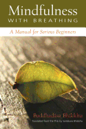Mindfulness with Breathing: A Manual for Serious Beginners