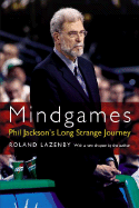 Mindgames: Phil Jackson's Long Strange Journey
