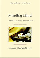 Minding Mind: A Course in Basic Meditation