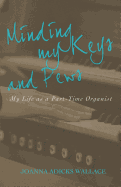 Minding My Keys and Pews: My Life as a Part-Time Organist