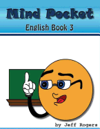 Mindpocket Enlgish Book 3: Using Adjctive Modifiers, Prepositions, and All You Know.