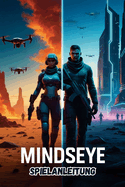 Minds Eye Spielanleitung: Meistere jede Mission, decke jedes Geheimnis auf und beherrsche die kybernetische Welt