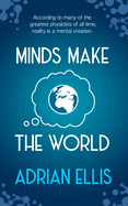 Minds Make the World