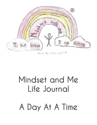 Mindset and Me Life Journal: A Day At A Time - Rose, Barry (Editor), and Rose, Heather