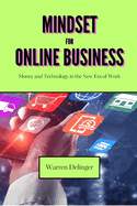 Mindset for Online Business: Money and Technology in the New Era of Work