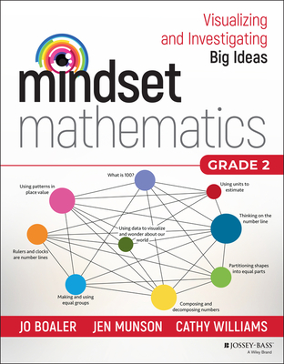 Mindset Mathematics: Visualizing and Investigating Big Ideas, Grade 2 - Boaler, Jo, and Munson, Jen, and Williams, Cathy