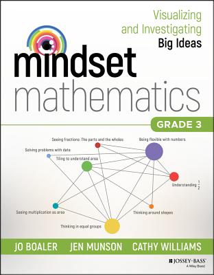 Mindset Mathematics: Visualizing and Investigating Big Ideas, Grade 3 - Boaler, Jo, and Munson, Jen, and Williams, Cathy