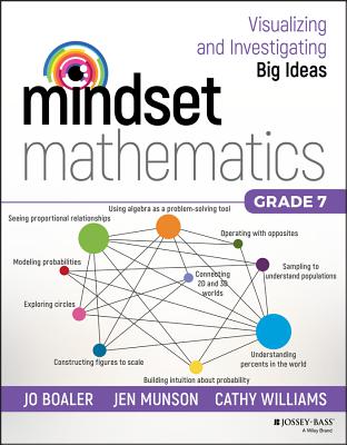 Mindset Mathematics: Visualizing and Investigating Big Ideas, Grade 7 - Boaler, Jo, and Munson, Jen, and Williams, Cathy