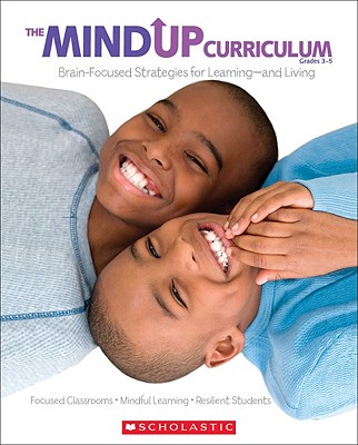 Mindup Curriculum Grades 3-5 Brain Focused Strategies for Living - Scholastic