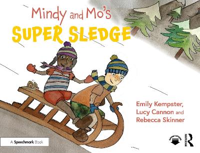 Mindy and Mo's Super Sledge - Kempster, Emily, and Cannon, Lucy, and Skinner, Rebecca