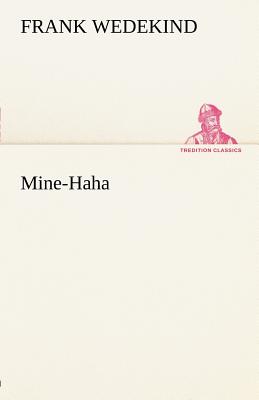 Mine-Haha - Wedekind, Frank