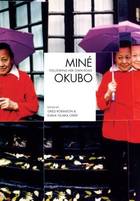 Mine Okubo: Following Her Own Road - Robinson, Greg, Dr., PH.D. (Editor), and Creef, Elena Tajima, Professor (Editor)
